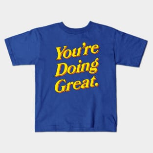 You're Doing Great: Sky Edition Kids T-Shirt